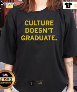 Top Culture Doesn't Graduate Ladies Tee featuring a stylish graphic design for trendy women's casual wear.