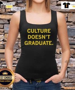 Top Culture Doesn't Graduate Tank Top featuring bold typography and a stylish design for casual wear.