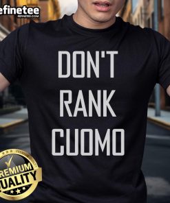 Top Don't Rank Cuomo T-Shirt featuring bold text design, perfect for political statement and casual wear.