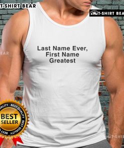 Stylish tank top featuring 'Top Drake Last Name Ever First Name Greatest' design, perfect for music fans and casual wear.
