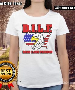 Alt Text: Top Eagle DILF Damn I Love Freedom ladies tee featuring a bold graphic design and comfortable fit for casual wear.