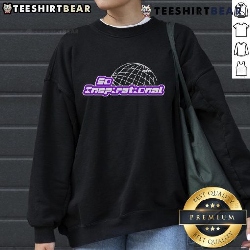 Top Flight Reacts Inspirational Globe Sweatshirt featuring a vibrant globe design and motivational text, perfect for casual wear.