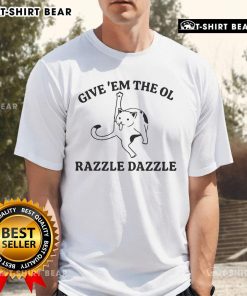 Top Give Em The Ol Razzle Dazzle Cat Meme T-Shirt featuring a playful cat design and vibrant colors for cat lovers.