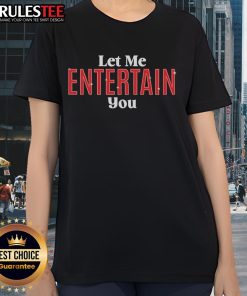 Alt Text: Top Gypsy Let Me Entertain You Ladies Tee with vibrant design, perfect for casual wear and expressing fun style.