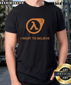 Top Half Life I Want To Believe T-Shirt featuring iconic design, perfect for fans of gaming and sci-fi culture.