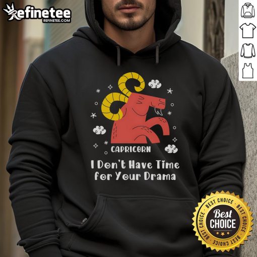 Alt Text: Casual black hoodie with 'I Don't Have Time For Your Drama' printed in bold white letters, perfect for everyday wear.