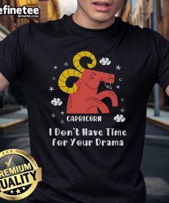 Alt Text: Top I Don't Have Time For Your Drama T-Shirt featuring bold text design on a casual tee in a stylish setting.