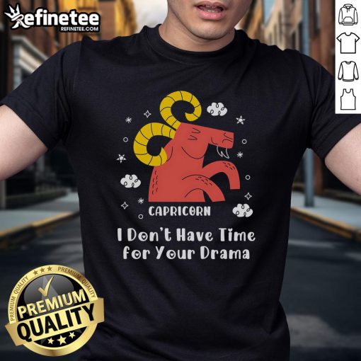 Alt Text: Top I Don't Have Time For Your Drama T-Shirt featuring bold text design on a casual tee in a stylish setting.