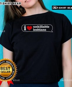 Top I Love Unkillable Lesbians Ladies Tee featuring bold text and vibrant colors, perfect for LGBTQ+ pride and casual wear.