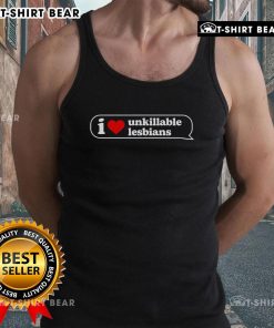 Stylish Top I Love Unkillable Lesbians tank top featuring bold text design, perfect for LGBTQ+ pride and casual wear.