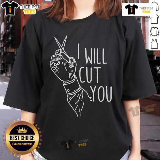 Top I Will Cut You Ladies Tee featuring a bold graphic design, perfect for casual wear and expressing a fun attitude.