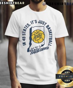 Indiana T-shirt featuring 'Top In 49 States Its Just Basketball' design, celebrating Indiana's basketball culture and pride.