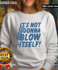 Top It's Not Gonna Blow Itself Firecracker Sweatshirt featuring vibrant firework graphics and a cozy fit for festive occasions.