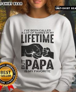 Cozy sweatshirt with 'I've Been Called A Lot Of Names But Papa Is My Favorite' design, perfect for Father's Day gifts.