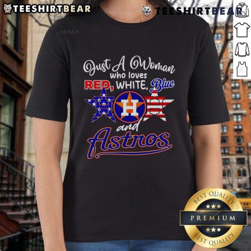 Top Just A Woman Who Loves Red White Blue And Houston Astros Ladies Tee, perfect for Astros fans.