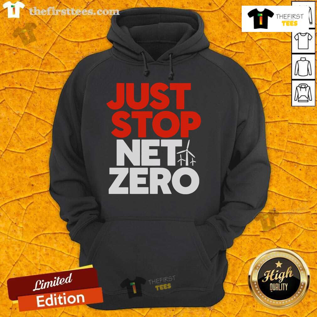 Top Just Stop Net Zero Hoodie Top Just Stop Net Zero Hoodie featuring bold text design, perfect for eco-conscious fashion enthusiasts.