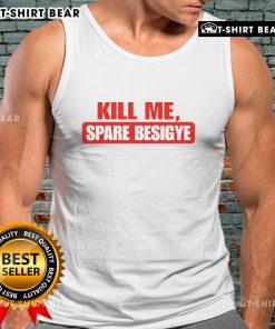 Alt Text: Top Kill Me Spare Besigye tank top featuring bold graphics and vibrant colors, perfect for political activism fashion.