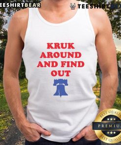 Top Kruk Around and Find Out Bella Canvas Philadelphia baseball tank top displayed on a hanger with a vibrant design.