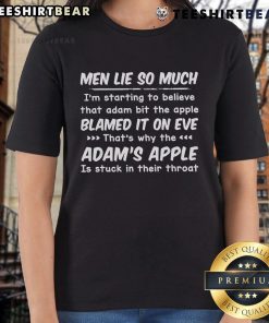 Funny ladies tee featuring the phrase about men lying and blaming Eve for Adam biting the apple, perfect for humor lovers.