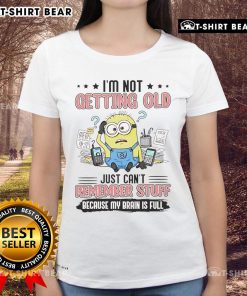 Funny ladies tee featuring Minion graphic with 'I'm Not Getting Old, Just Can't Remember' text for a humorous twist.
