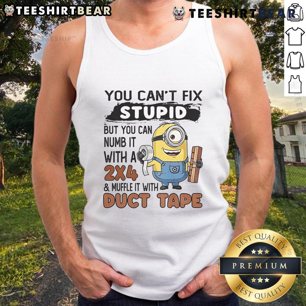 Top Minion You Can'T Fix Stupid But You Can Numb It With A 2×4 Tank Top Top Minion tank top with humorous quote: 'You can't fix stupid, but you can numb it with a 24' in vibrant design.