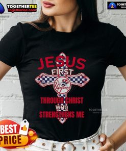 Top New York Yankees ladies tee featuring 'Jesus First, Through Christ Who Strengthens Me' design for fans.
