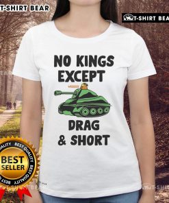 Top No Kings Except We Drag and Shot Ladies Tee featuring a stylish design for bold fashion statements.