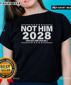 Top-Not-Him 2028 'Rules Are Rules' Ladies Tee featuring a stylish design perfect for casual wear and expressing individuality.