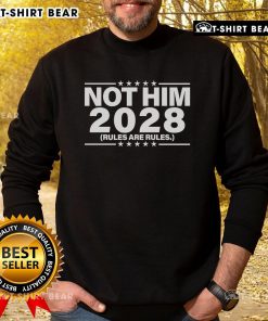 Cozy Top Not Him 2028 Rules Are Rules sweatshirt in stylish design, perfect for casual wear and expressing individuality.