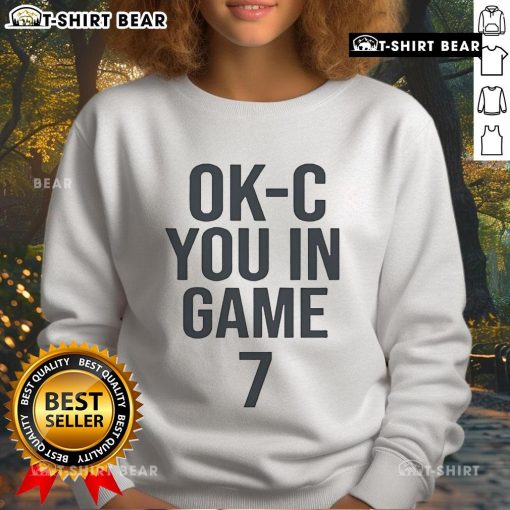 Top OKC You In Game 7 Sweatshirt featuring bold design, perfect for Oklahoma City Thunder fans and game day wear.