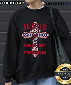 Alt Text: Top Portland Trail Blazers sweatshirt featuring 'Jesus First' and 'Through Christ Who Strengthens Me' design.