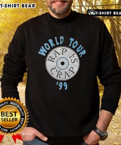 Vintage Top Rap Is Crap World Tour 1999 sweatshirt featuring bold graphics and classic design, perfect for hip-hop fans.