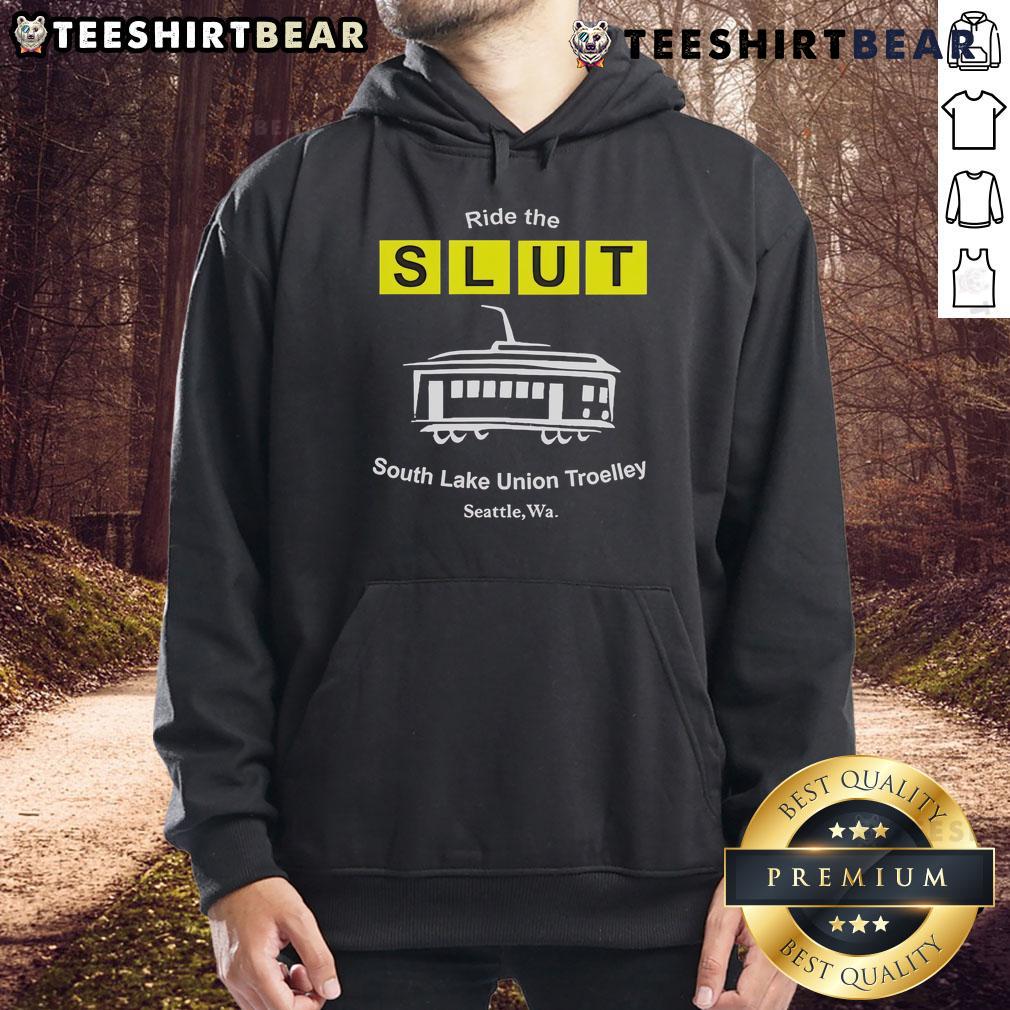 Top Ride The Slut South Lake Union Trolley Seattle Wa Hoodie Top Ride the SLUT South Lake Union Trolley Seattle WA hoodie design featuring vibrant colors and urban graphics.