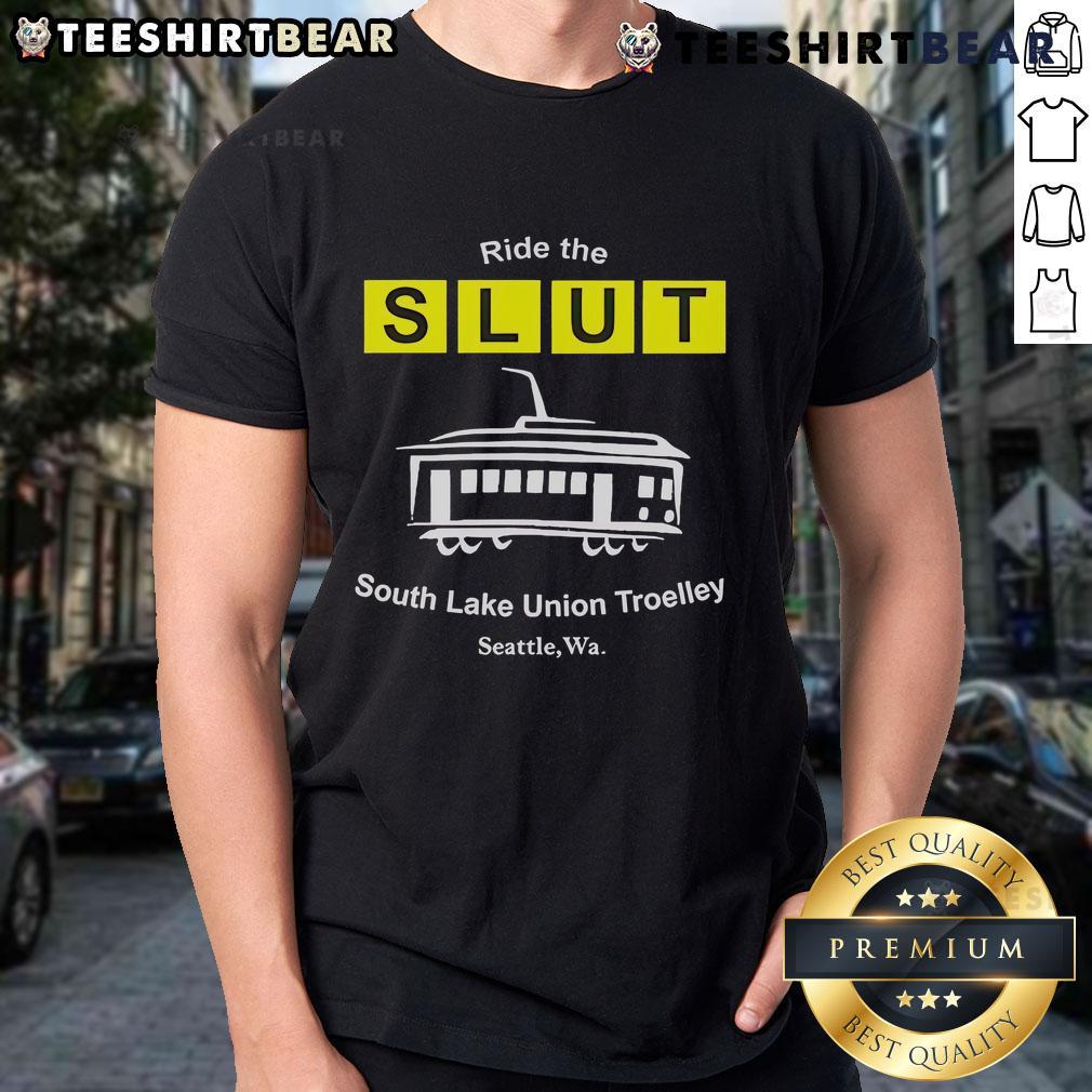Top Ride The Slut South Lake Union Trolley Seattle Wa T Shirt Top Ride The Slut South Lake Union Trolley Seattle WA T-Shirt featuring a vibrant design celebrating Seattle's iconic trolley.