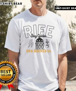 Top Rife Stay Golden Des Moines IA 2025 T-Shirt featuring a vibrant design and bold lettering for stylish comfort.