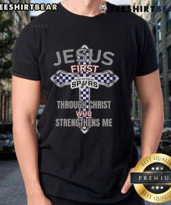 Top San Antonio Spurs t-shirt featuring 'Jesus First Through Christ Who Strengthens Me' design, perfect for fans.
