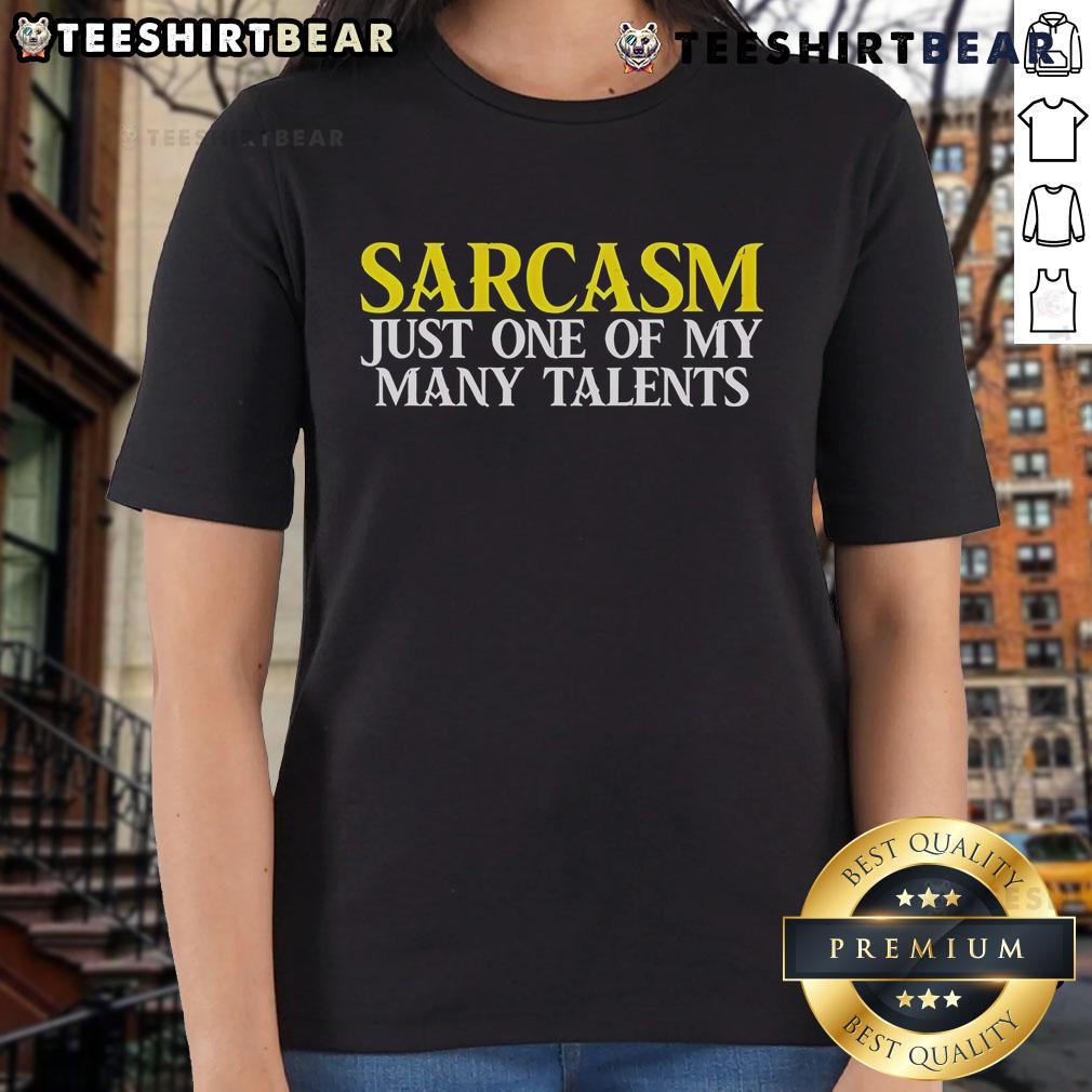 Top Sarcasm Just One Of My Many Talents Ladies Tee Top Sarcasm Just One Of My Many Talents Ladies Tee featuring a stylish design perfect for humor-loving women.