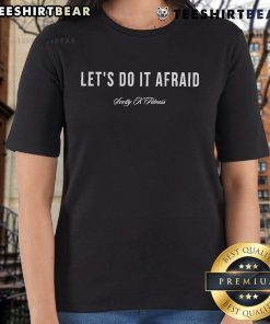 Top Scotty K Fitness 'Let's Do It Afraid' ladies tee featuring motivational design for fitness enthusiasts.