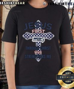 Top Seattle Seahawks Jesus First Ladies Tee featuring 'Through Christ Who Strengthens Me' design in vibrant colors.