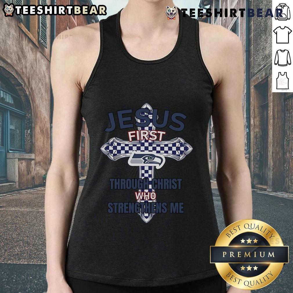 Top Seattle Seahawks Jesus First Through Christ Who Strengthens Me Tank Top Top Seattle Seahawks Jesus First Tank Top featuring 'Through Christ Who Strengthens Me' design for fans and believers.