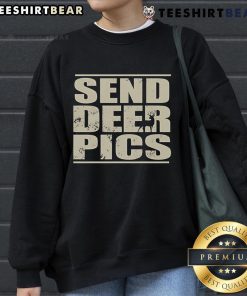 Cozy Top Send Deer Pics sweatshirt featuring a playful deer graphic, perfect for nature lovers and outdoor enthusiasts.