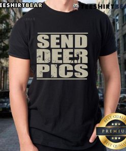 Top Send Deer Pics T-Shirt featuring a stylish graphic design for outdoor enthusiasts and wildlife lovers.