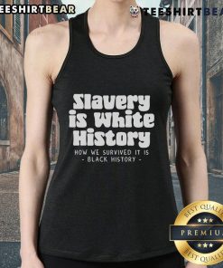 Black History tank top featuring 'Top Slavery Is Where History How We Survived It' design, celebrating resilience and heritage.