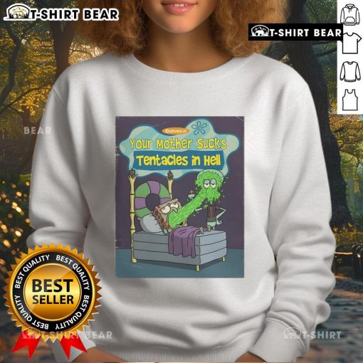 Funny Spongebob Squarepants sweatshirt featuring 'Your Mother Sucks Tentacles in Hell' design, perfect for fans.