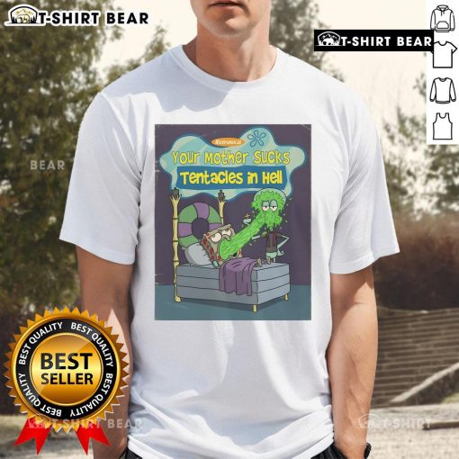 Alt Text: Top Spongebob Squarepants T-Shirt featuring 'Your Mother Sucks Tentacles In Hell' design for fans of quirky humor.
