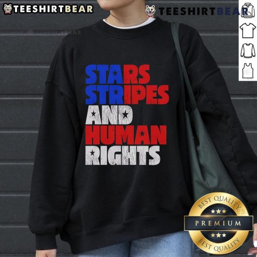 Top Starts Stripes Human Rights 4th Of July Sweatshirt featuring a patriotic design celebrating freedom and equality.
