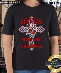 Top Tampa Bay Buccaneers ladies tee featuring 'Jesus First' and 'Through Christ Who Strengthens Me' design.