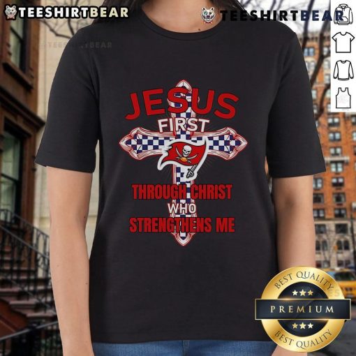 Top Tampa Bay Buccaneers ladies tee featuring 'Jesus First' and 'Through Christ Who Strengthens Me' design.