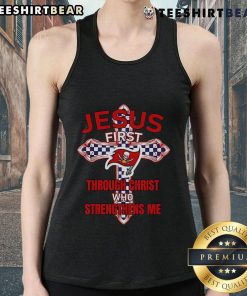 Top Tampa Bay Buccaneers tank top featuring 'Jesus First' and 'Through Christ Who Strengthens Me' design.