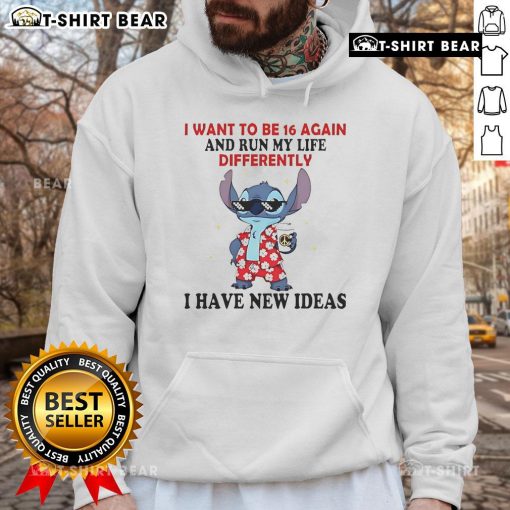 Cozy hoodie featuring 'I Want to Be 16 Again and Run My Life Differently' design, perfect for expressing new ideas.
